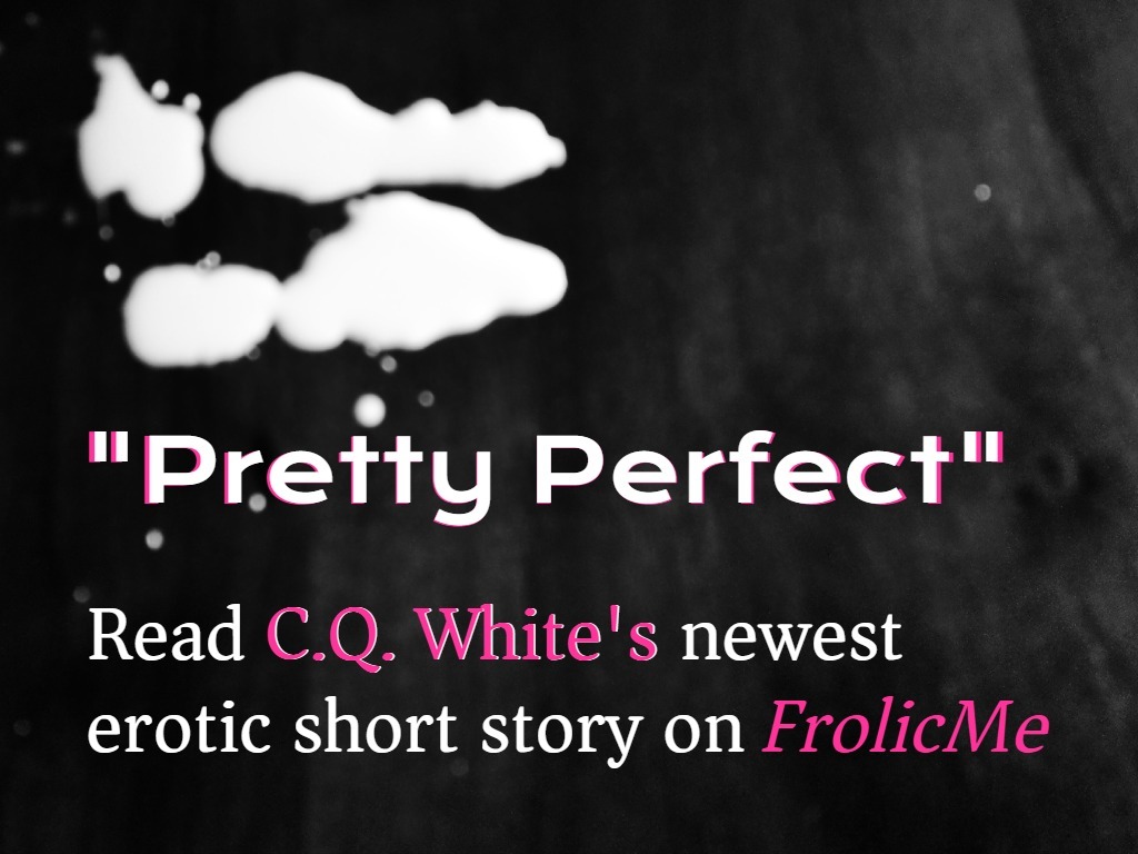 A graphic announcing C.Q. White's latest story, "Pretty Perfect"